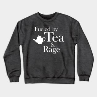 Fueled by Tea and Rage: White Print Crewneck Sweatshirt